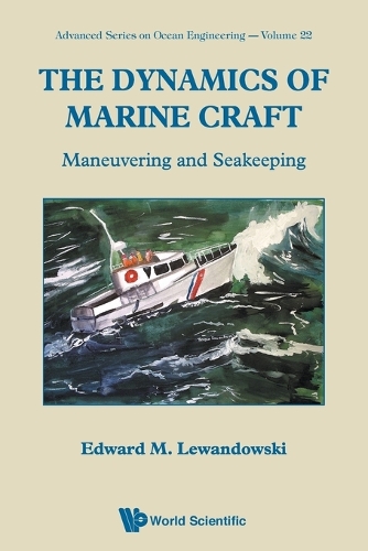 Dynamics Of Marine Craft, The: Maneuvering And Seakeeping: (22 Advanced Series On Ocean Engineering)