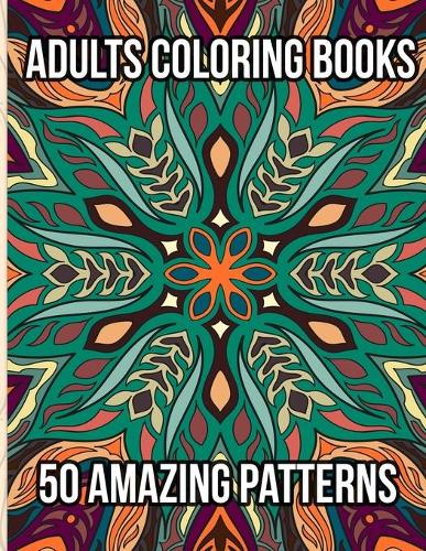 Adults Coloring Books 50 Amazing Patterns