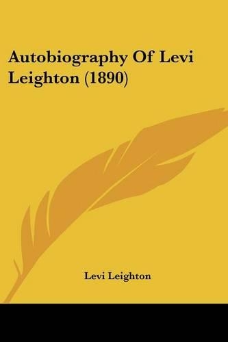 Autobiography Of Levi Leighton (1890)