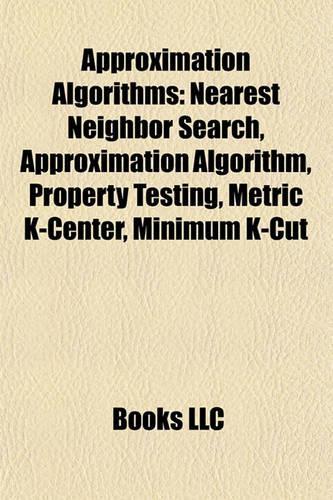 Approximation Algorithms: Nearest Neighbor Search, Approximation Algorithm, Property Testing, Metric K-Center, Minimum K-Cut