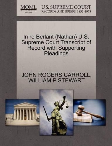 In Re Berlant (Nathan) U.S. Supreme Court Transcript of Record with Supporting Pleadings