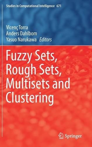 Fuzzy Sets, Rough Sets, Multisets and Clustering: (671 Studies in Computational Intelligence)