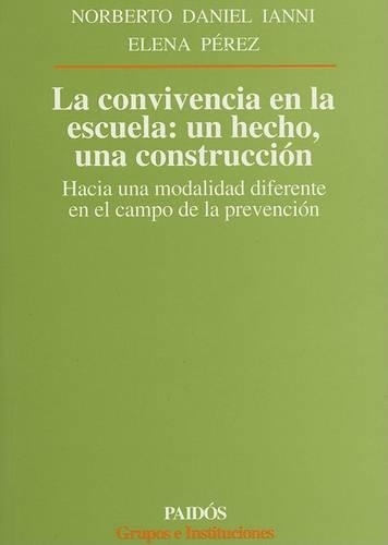 La Convivencia en la Escuela: Un Hecho, una Construccion