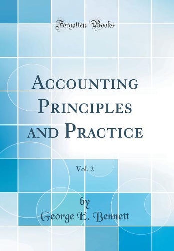 Accounting Principles and Practice, Vol. 2 (Classic Reprint)