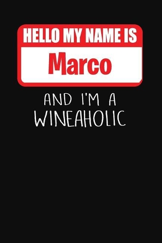 Hello My Name is Marco And I'm A Wineaholic: Wine Tasting Review Journal