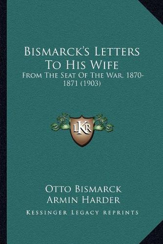 Bismarck's Letters To His Wife