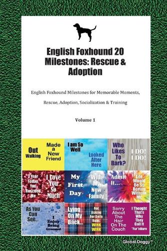 English Foxhound 20 Milestones: Rescue & Adoption: English Foxhound Milestones for Memorable Moments, Rescue, Adoption, Socialization & Training Volume 1