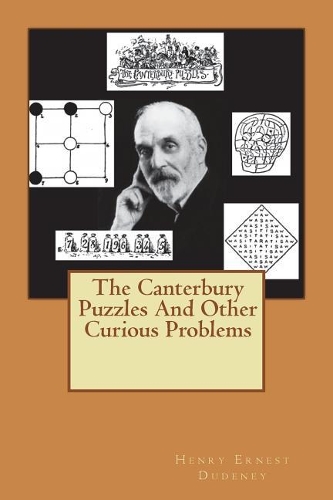 The Canterbury Puzzles and Other Curious Problems