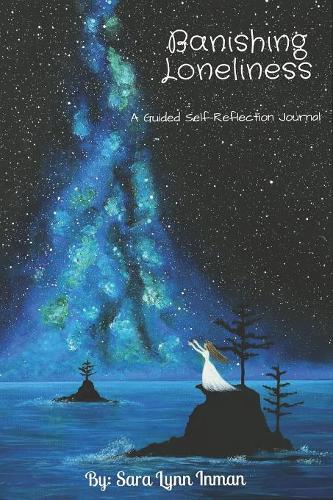 Banishing Loneliness: A Guided Self-Reflection Journal