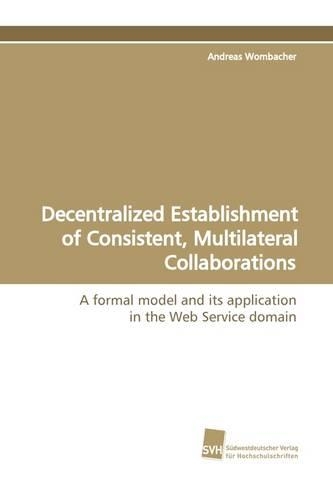 Decentralized Establishment of Consistent, Multilateral Collaborations