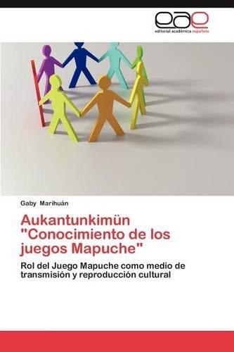 Aukantunkimun "Conocimiento de Los Juegos Mapuche"
