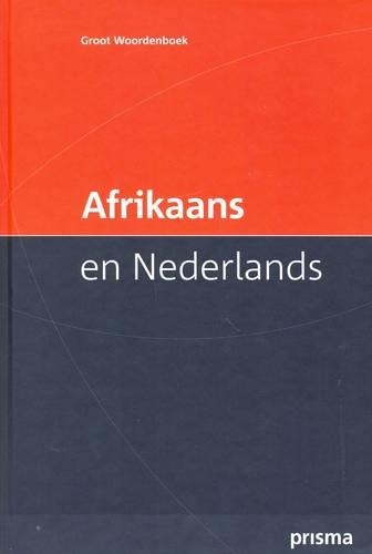 Prisma Groot Woordenboek Afrikaans en Nederlands / Large Afrikaans-Dutch Dictionary
