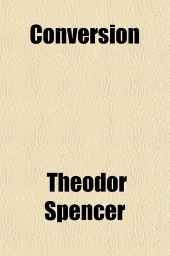 Conversion; Its Theory and Process, Practically Delineated
