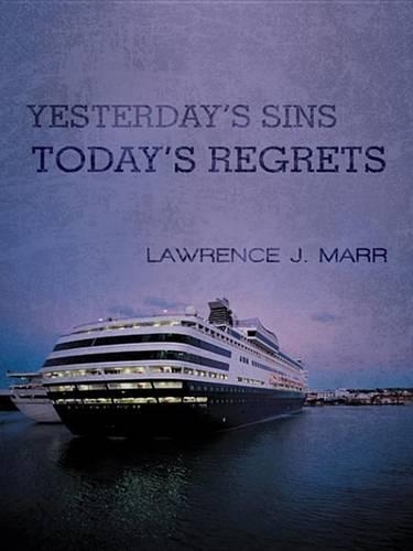Yesterday's Sins Today's Regrets