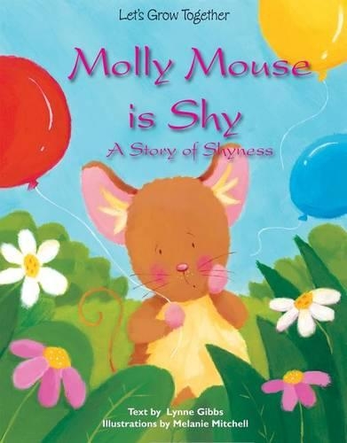 Molly Mouse Is Shy: (Let's Grow Together)