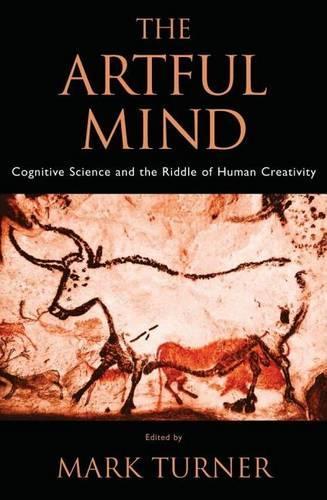 The Artful Mind: Cognitive Science and the Riddle of Human Creativity