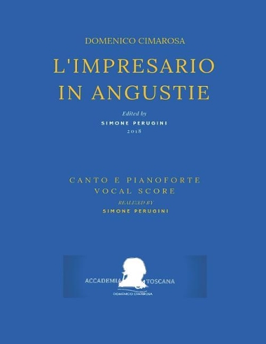 Cimarosa: L'Impresario in Angustie: (Riduzione Canto E Pianoforte - Vocal Score)(6 Edizione Critica Delle Opere Di Domenico Cimarosa)