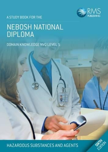Nebosh National Diploma Study Book - Unit B: Hazardous Substances and Agents