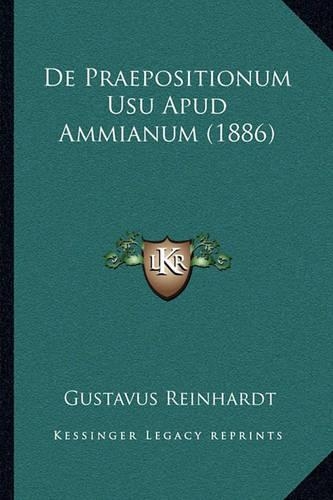 De Praepositionum Usu Apud Ammianum (1886)