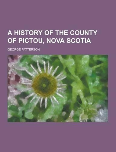 A History of the County of Pictou, Nova Scotia