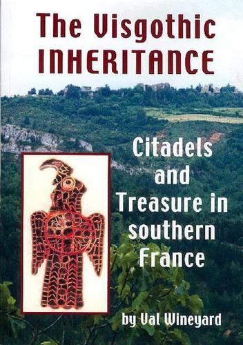 The Visigothic Inheritance: Citadels and Treasure in Southern France