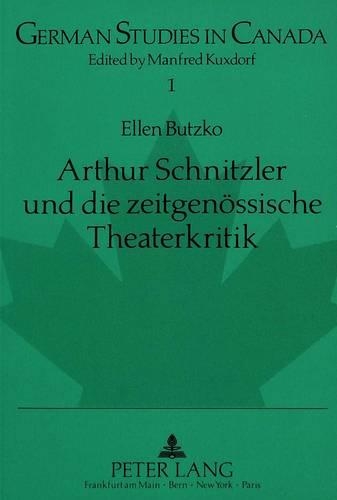 Arthur Schnitzler Und Die Zeitgenoessische Theaterkritik