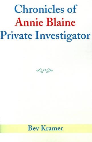 Chronicles of Annie Blaine Private Investigator