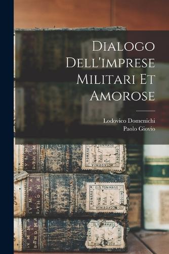 Dialogo dell'imprese militari et amorose