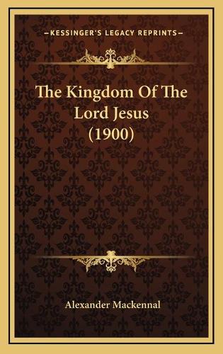 The Kingdom Of The Lord Jesus (1900)
