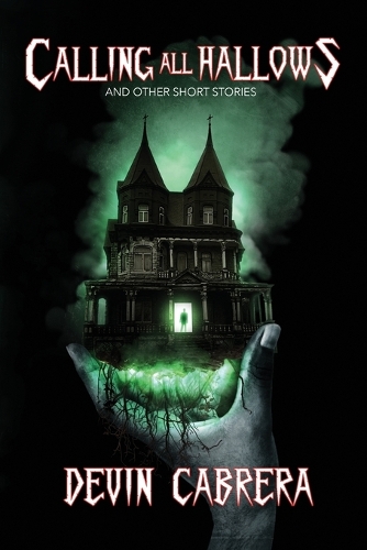 Calling All Hollows: And Other Short Stories