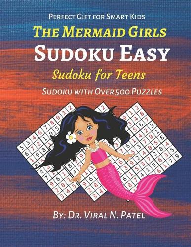 The Mermaid Girls: Sudoku Easy: Sudoku for Teens: Sudoku with Over 500 Puzzles
