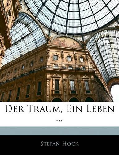 Der Traum, Ein Leben ...