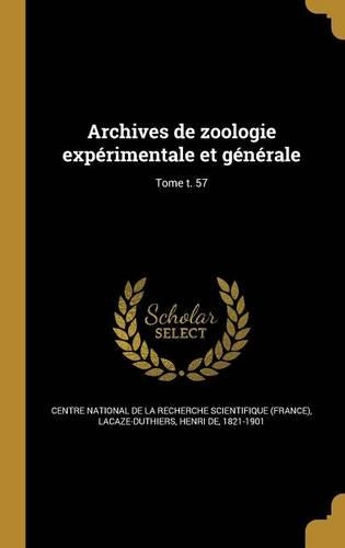 Archives de Zoologie Experimentale Et Generale; Tome T. 57