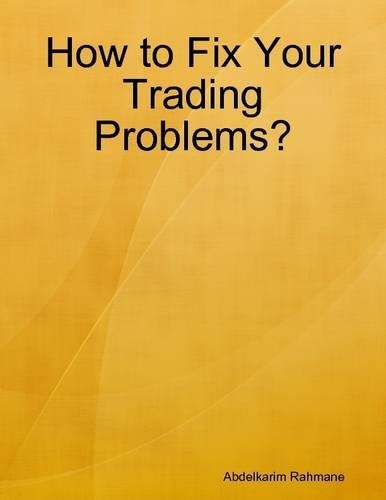 How to Fix Your Trading Problems?