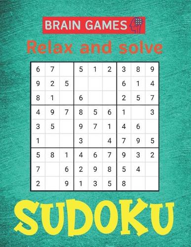 BRAIN GAMES Relax and solve SUDOKU: 250 Sudoku Puzzles Easy - Hard With Solution large print sudoku puzzle books Challenging and Fun Sudoku Puzzles for Clever Kids Fantastic gifts