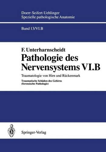 Pathologie des Nervensystems VI.B: Traumatologie von Hirn und Rückenmark Traumatische Schäden des Gehirns (forensische Pathologie)(13 / 6 / b Spezielle pathologische Anatomie)