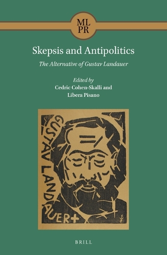 Skepsis and Antipolitics: The Alternative of Gustav Landauer: (2 Maimonides Library for Philosophy and Religion)