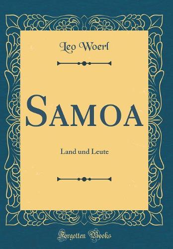 Samoa: Land und Leute (Classic Reprint)