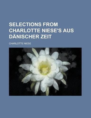 Selections from Charlotte Niese's Aus Danischer Zeit