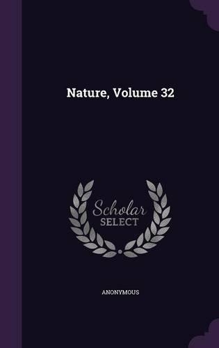 Nature, Volume 32