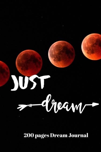 Just Dream Journal: 200 pages: Prompts on Every Page to Help you Document Before and After Each Dream(1 Notebook, Journal, Diary)