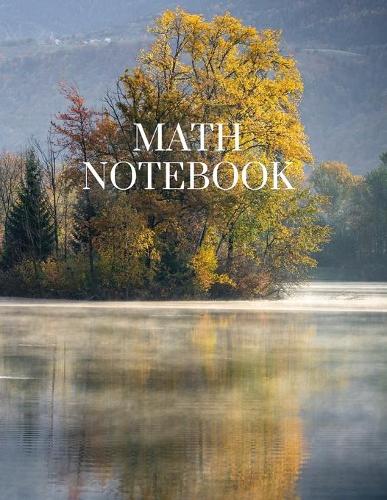 Math Notebook: 120 pages, math notebook, quad ruled workbook, 8.5 x 11 inch large soft cover journal, 5 squares per inch suited for kids and students