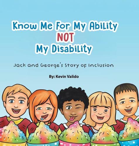 Know Me for My Ability Not My Disability: Jack and George's Story of Inclusion