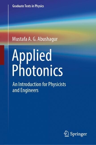 Applied Photonics: An Introduction for Physicists and Engineers(Graduate Texts in Physics)