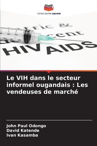 Le VIH dans le secteur informel ougandais: Les vendeuses de marché