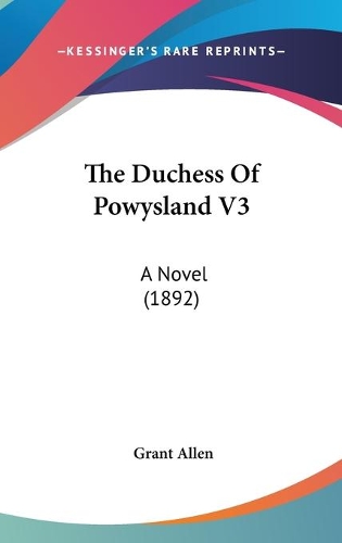 The Duchess Of Powysland V3: A Novel (1892)