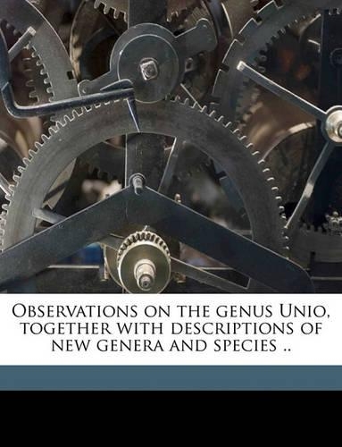 Observations on the Genus Unio, Together With Descriptions of new Genera and Species .. Volume v6 18