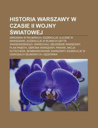 Historia Warszawy W Czasie II Wojny Wiatowej: Zbrodnia W Palmirach, Egzekucje Uliczne W Warszawie, Egzekucje W Ruinach Getta Warszawskiego