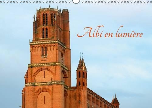 Albi En Lumiere 2017: La Ville D'albi(Calvendo Places)