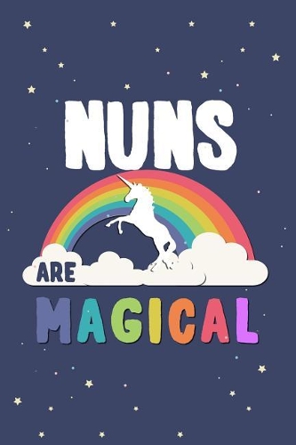 Nuns Are Magical Journal Notebook: Blank Lined Ruled for Writing 6x9 120 Pages